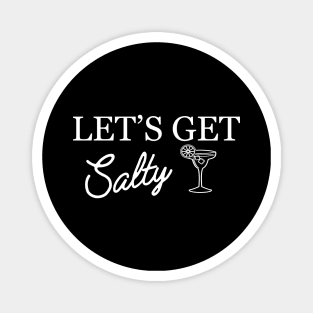 Bride / Bridesmaid - Let's get Salty ( tequila party theme ) Magnet